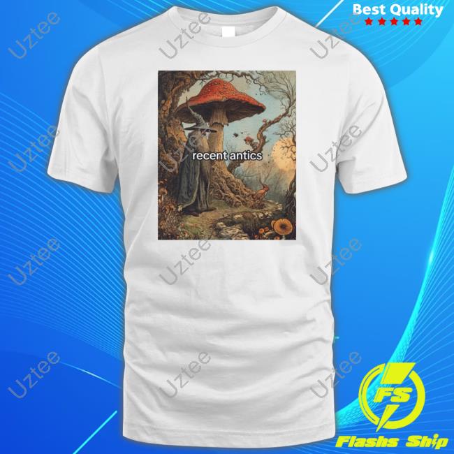 Recent Antics Shirt