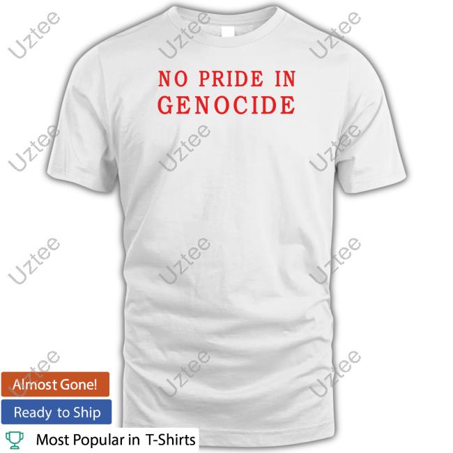 Clothing The Gaps No Pride In Genocide Shirt