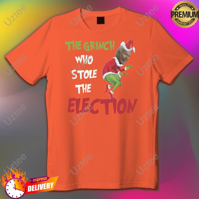 Thepatriotsmarket Shop The Grinch Who Stole The Election Shirt