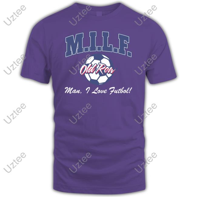 Milf Old Row Man I Love Futbol Tee Milf Old Row Man I Love Futbol Tee
