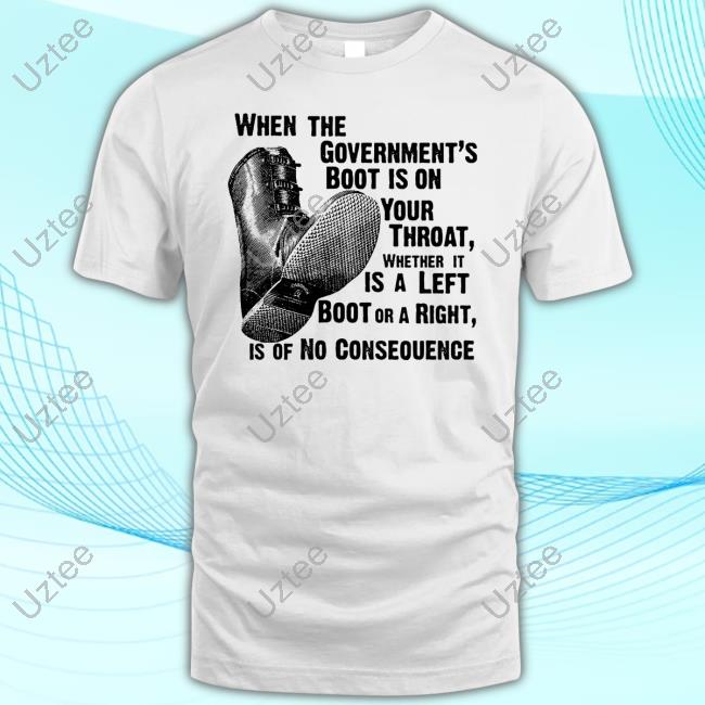 Libertarianlars When The Government's Boot Is On Your Throat Whether It Is A Left Boot Or A Right Is Of No Consequence Tank Top