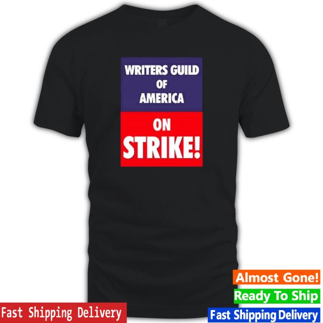 Writers Guild Of America On Strike shirt, hoodie, tank top, sweater and long sleeve t-shirt