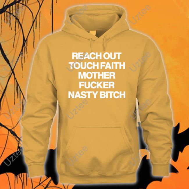 Poorly Translated Shirts Reach Out Touch Faith Mother Fucker Nasty Bitch Long Sleeve Tee Translatedtees