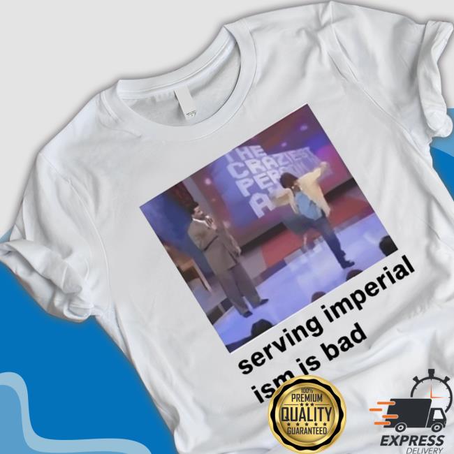 Official Serving Imperialism Is Bad Hoodie