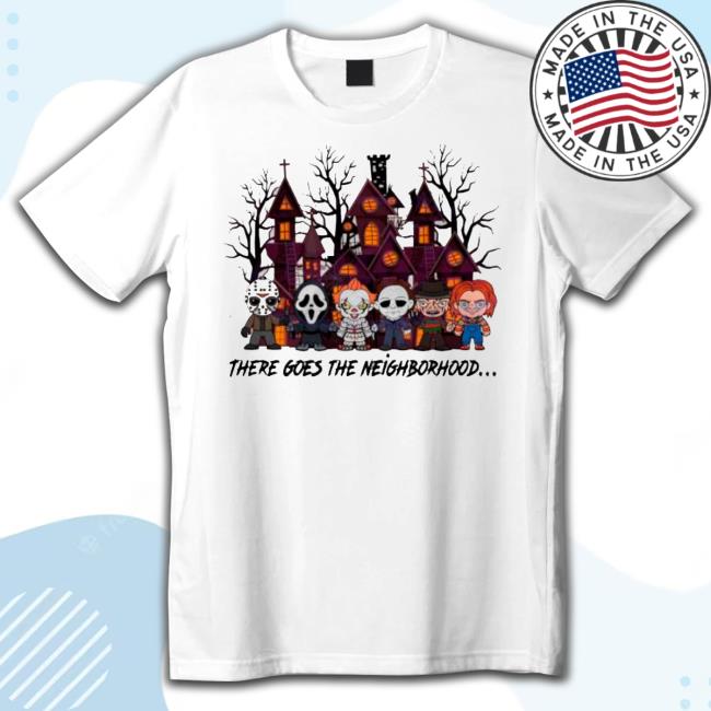 Halloween There Goes The Neighborhood 2023 Tee