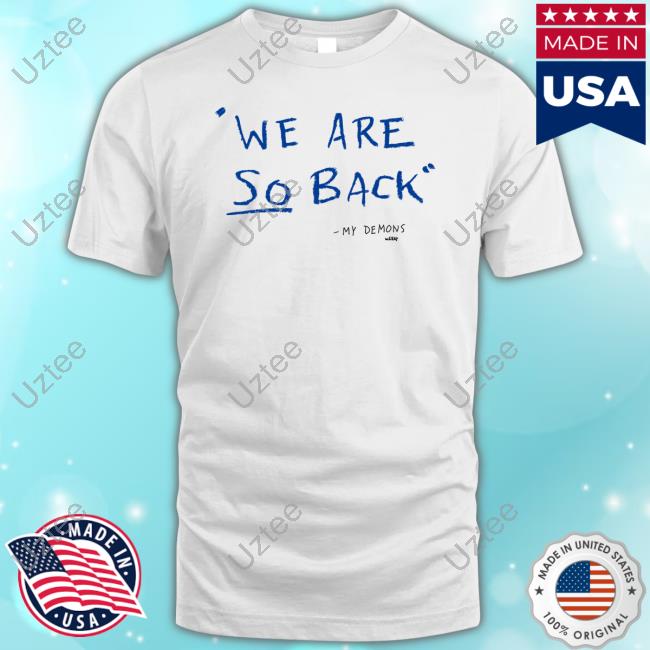Really Good Artist Shop We Are So Back My Demons Long Sleeve T Shirt