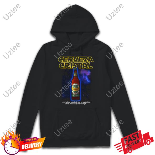 Cerveza Cristal Your Father Wanted You To Have This When You Were Old Enough T-Shirt