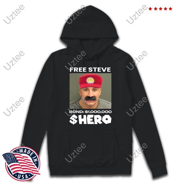 Steve Will Do It Free Steve The $Hero Bond $1000000 New Shirt