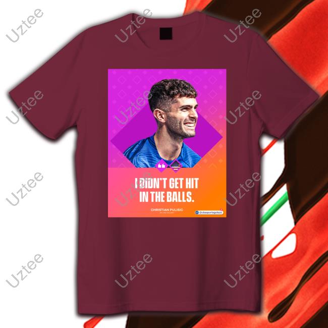 I Didn't Get Hit In The Balls T-Shirt