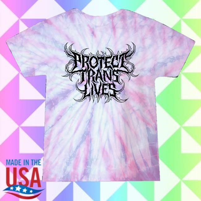 Til The End Protect Trans Lives Tie Dye T-Shirt, Hoodie, Tank Top, Sweater And Long Sleeve T-Shirt