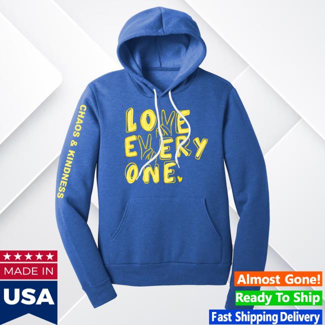 Official Chaos And Kindness Store Love Everyone Hoodie Heather Royal
