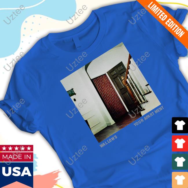 Wallows Your Apartment Sweatshirt Wallows Your Apartment Shirt