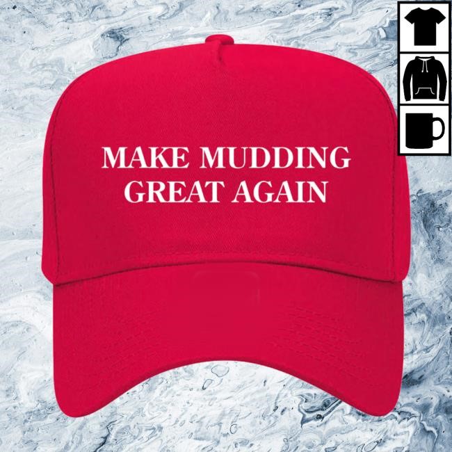 Official Braydon Price Merch Shop Store Make Mudding Great Again Tee Shirt
