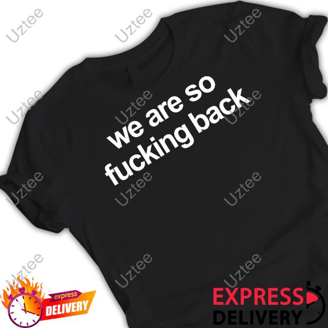 Doomer Shop We Are So Fucking Back Tee Shirts