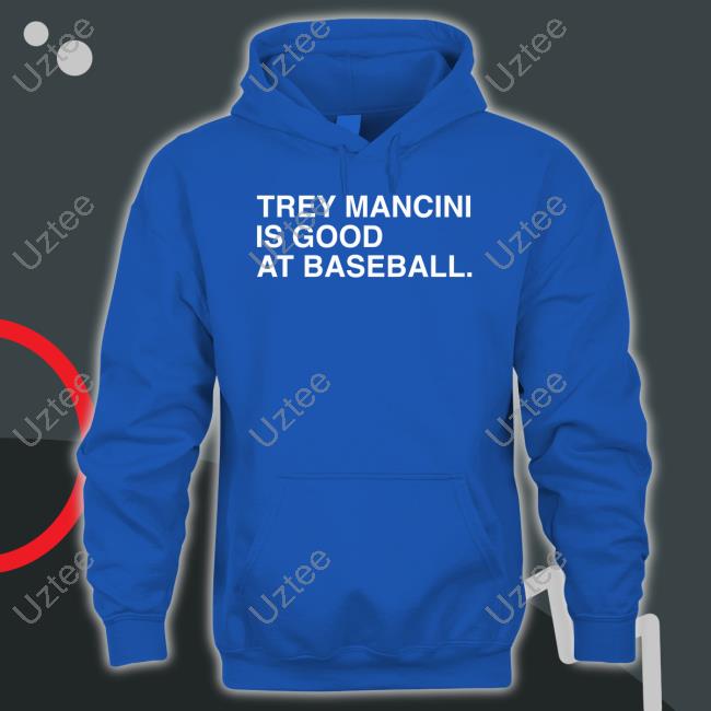 Obviousshirts Trey Mancini Is Good At Baseball Shirts