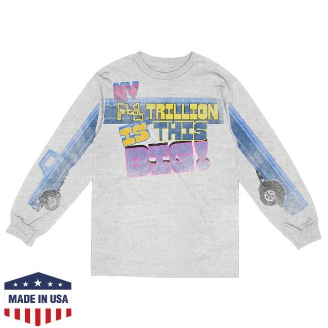 Post Malone Merch My F-1 Trillion Is This Big Long Sleeve Shirts