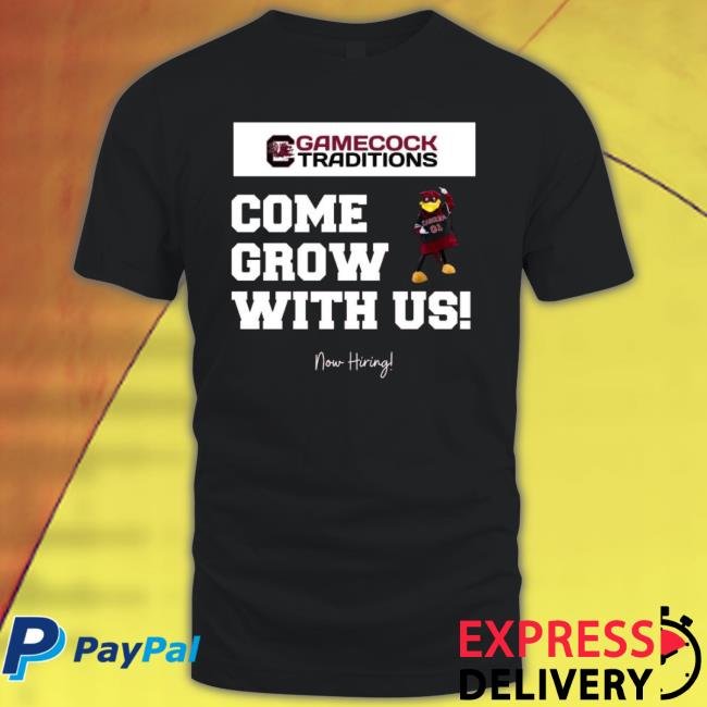 South Carolina Gamecocks Traditions Come Grow With Us shirt
