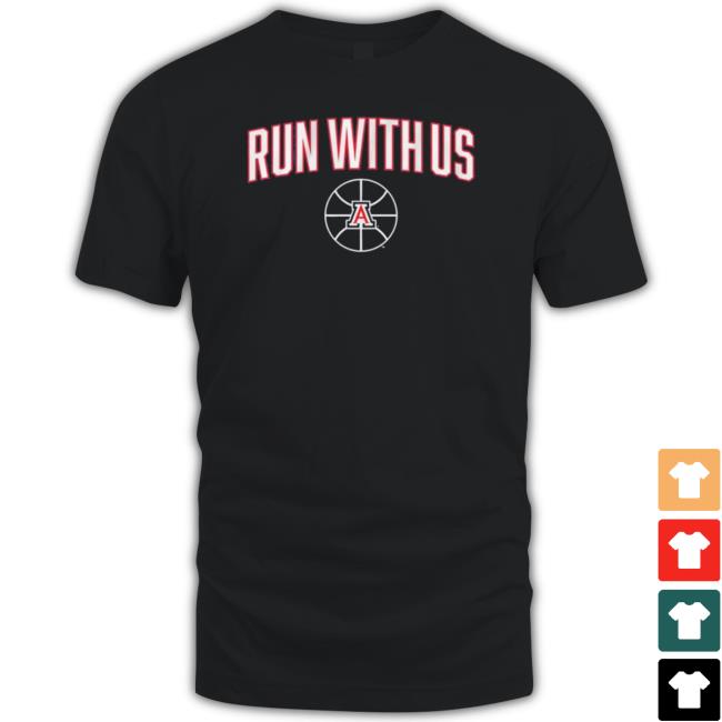 Arizona Basketball Run With Us Classic shirt