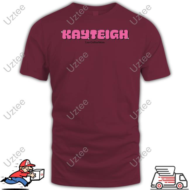 Kayteigh Las Culturistas Shirts