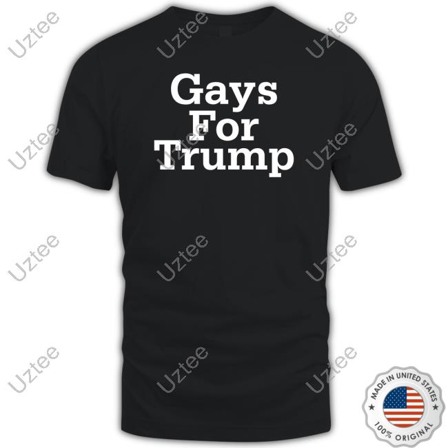 Gays For Trump Shirt