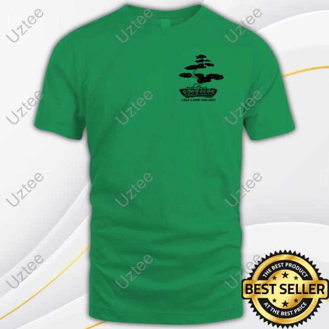 Heavyslime Merch I Had A Good Time Once It Was A Long Time Ago T Shirt