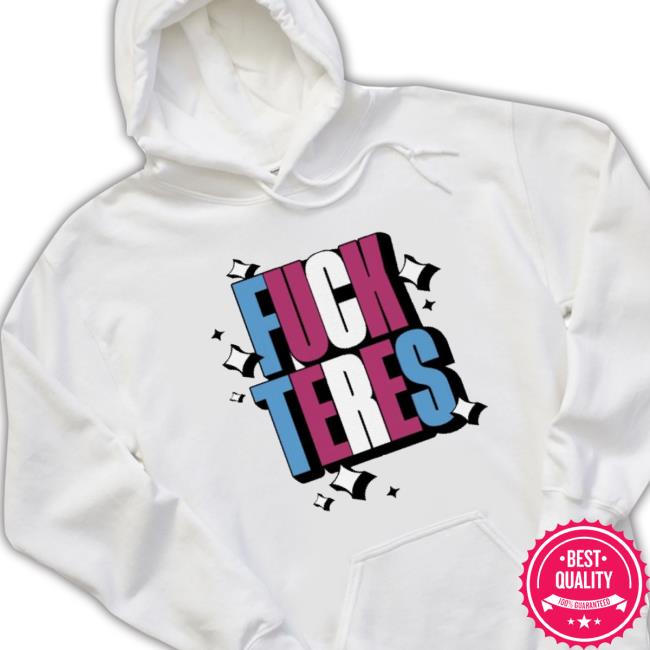 Fuck Teres shirt