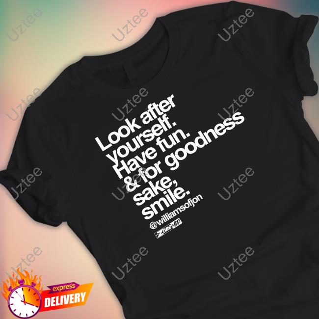 Look After Yourself. Have Fun. & For Goodness Sake, Smile Williamsofjon Hoodie