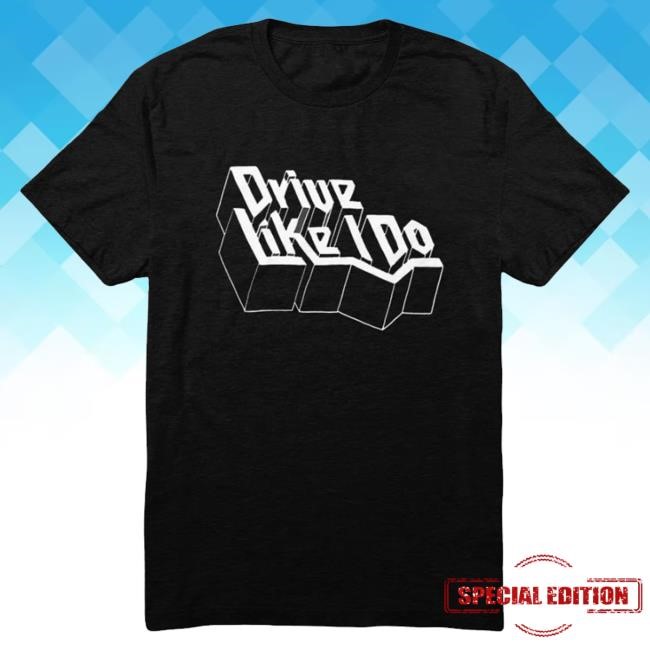 The 1975 Store Drive Like I Do Shirt