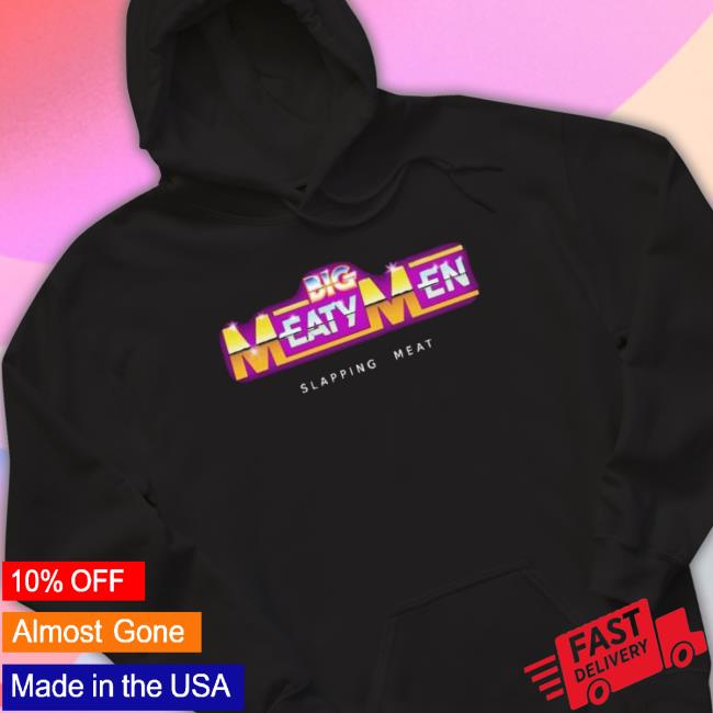 Big Meaty Men Slapping Meat Shirt Big Meaty Men Slapping Meat Shirt