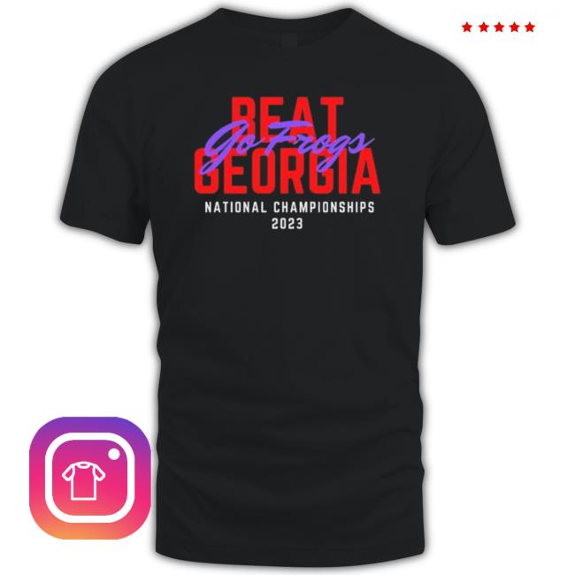Tcu National Championship, Beat Georgia, Go Frogs, Tcu Hooded Sweatshirt Tcu National Championship, Beat Georgia, Go Frogs, Tcu Tee Shirt