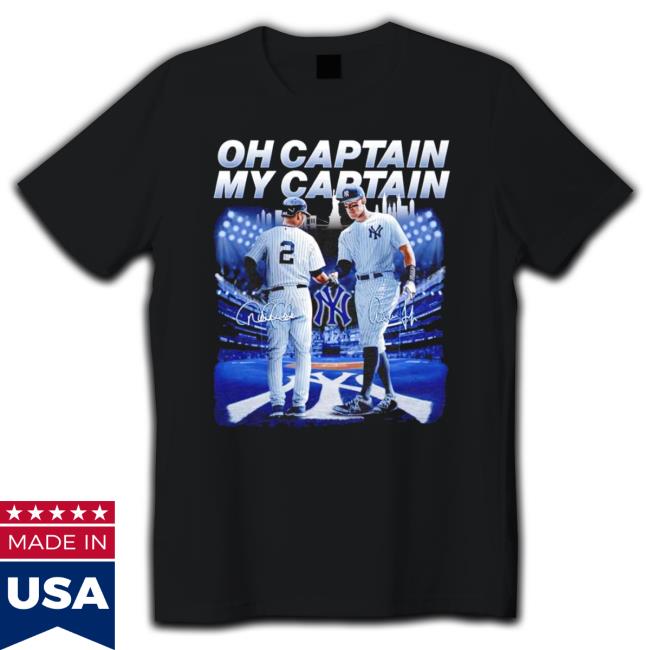 Derek Jeter And Aaron Judge Oh Captain My Captain Signature Shirt
