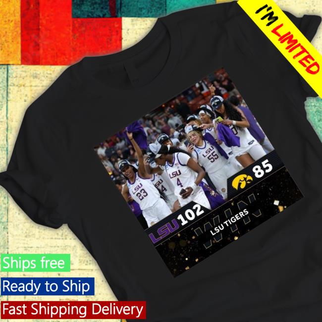 Lsu Tigers Iowa Hawkeyes 102 85 Win Lsu Tigers Shirt