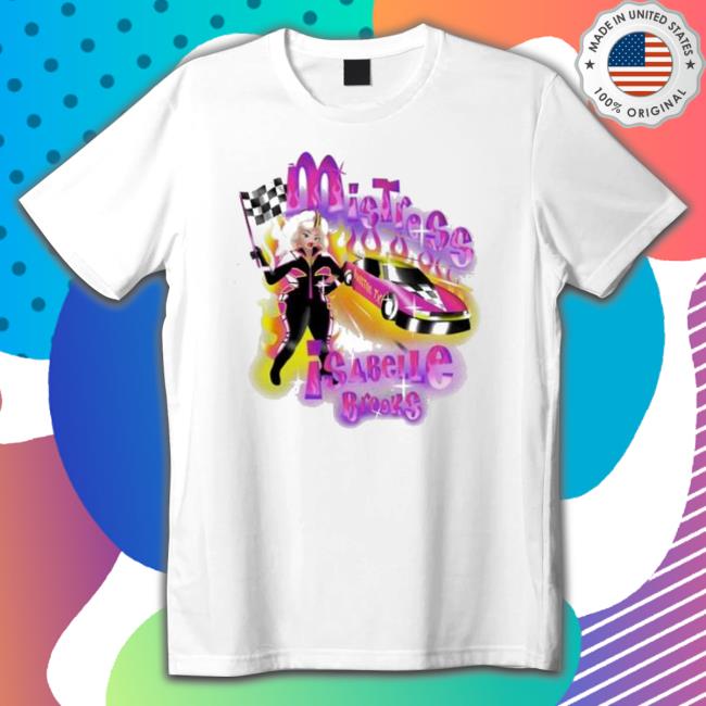Official Mistress Isabelle Brooks Shirts Official Mistress Isabelle Brooks Sweatshirts