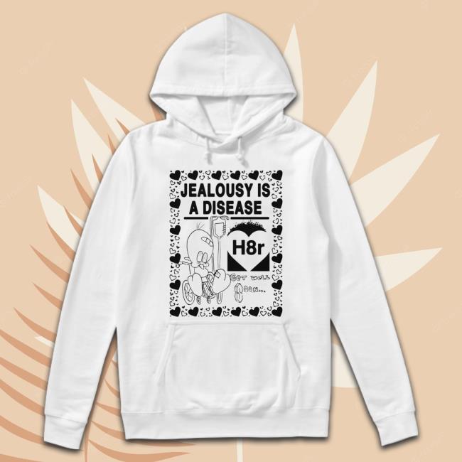 Trending Jealousy Is A Disease Unisex Sweatshirt