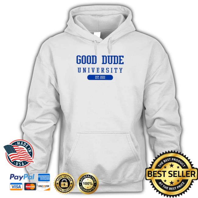 Good Dude University Est 2022 T-Shirt