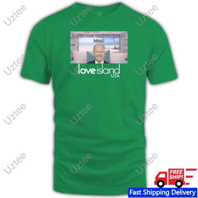 Joe Has Been Dumped From The Island Love Island Usa Tee