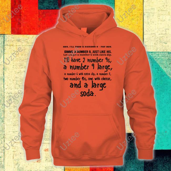 Inkyapparelcreations Shop Hey I'll Take A Number 9 Fat Boy Tee Shirt Whatapeeling Hey I'll Take A Number 9 Fat Boy Shirts Inkyapparelcreations