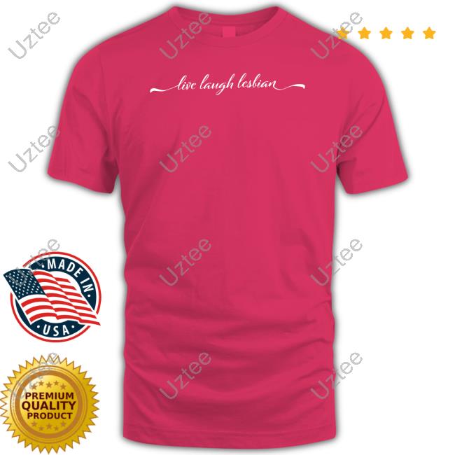 Matt Bernstein Live Laugh Lesbian Tee Shirt