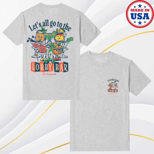 Rsvlts Merch Store Let's All Go To The Lobby Bar Funny Shirt