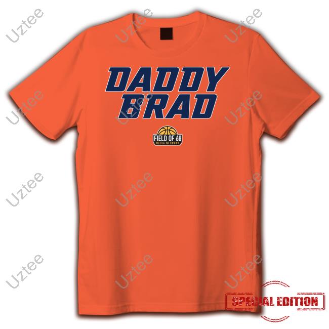 Daddy Brad Tees Thefieldof68 Shop