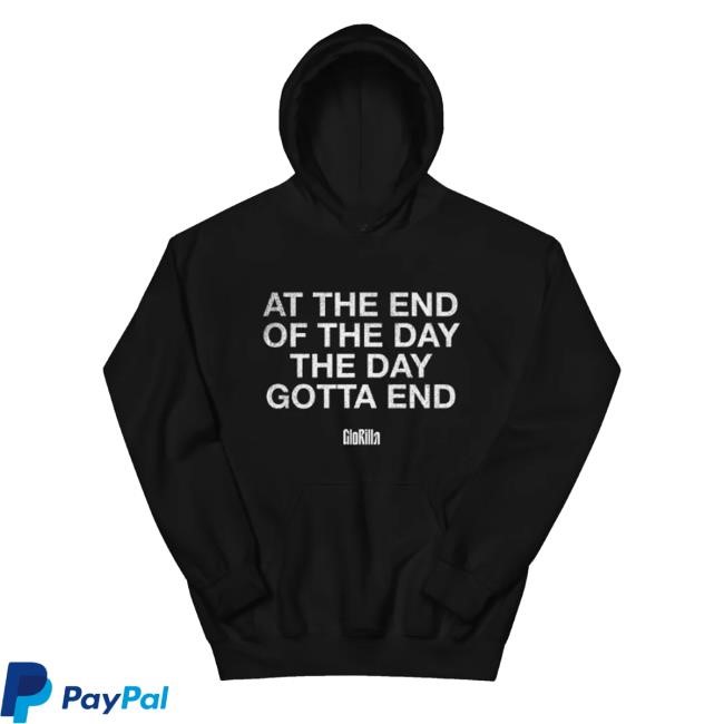 At The End Of The Day The Day Gotta End Shirt Interscope Merch Store