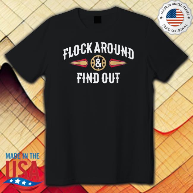 Flock Around And Find Out Tee Shirt