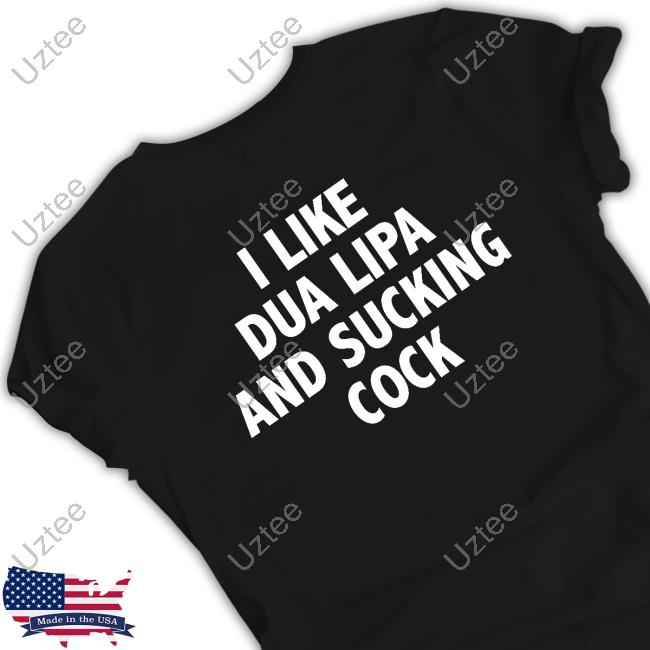 Beyondalxander I Like Dua Lipa And Sucking Cock Shirt