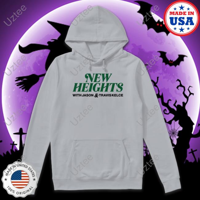 New Heights With Jason And Travis Kelce Hoodie