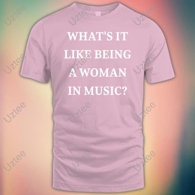 What’S It Like Being A Woman In Music Long Sleeve T Shirt