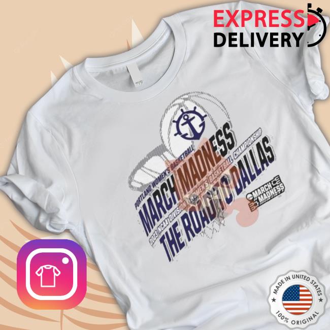 Portland Women’S Basketball 2023 Ncaa March Madness The Road To Dallas shirt
