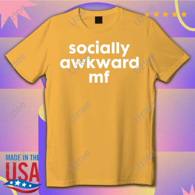 Socially Awkward Mf Tee