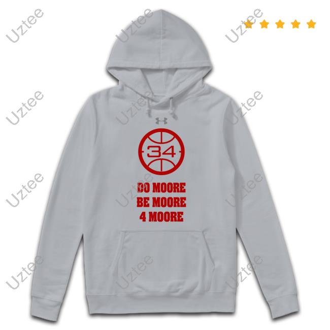 Do Moore Be Moore 4 Moore Long Sleeve T Shirt Do Moore Be Moore 4 Moore Hooded Sweatshirt