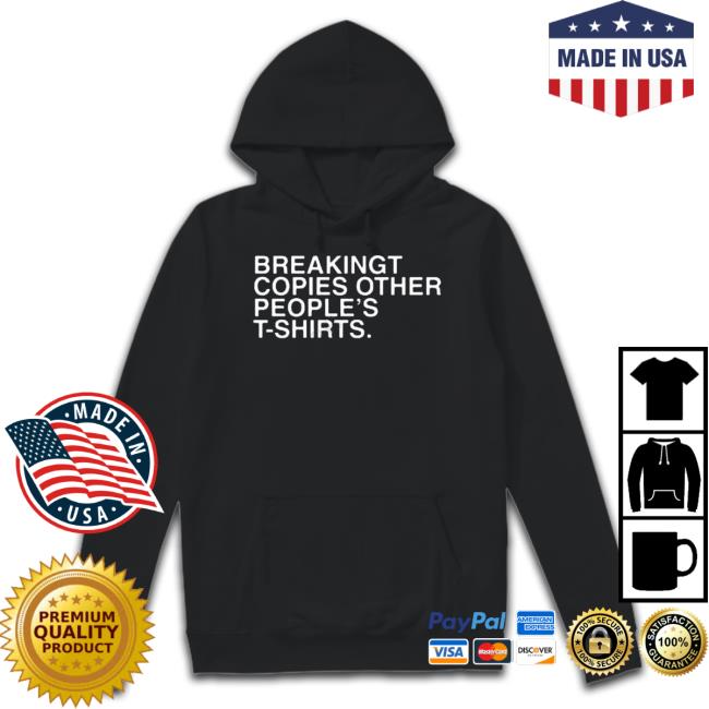 Official BreakingT Copies Other People’s Tee Shirt
