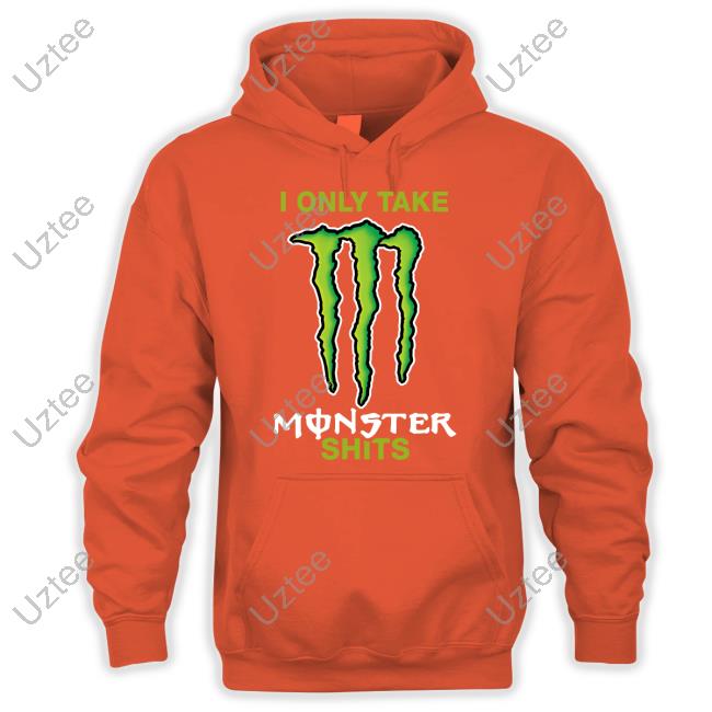I Only Take Monster Shits T Shirt